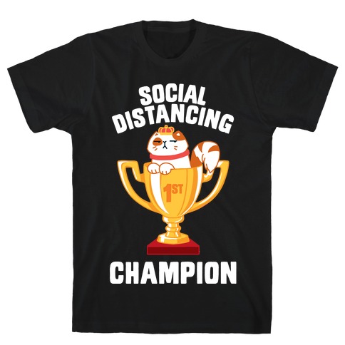 Social Distancing Champion T-Shirt