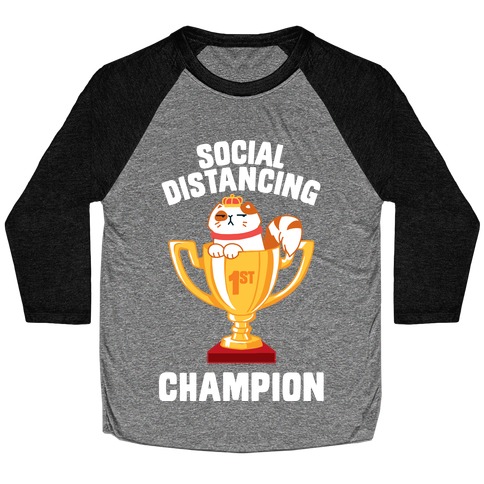 Social Distancing Champion Baseball Tee