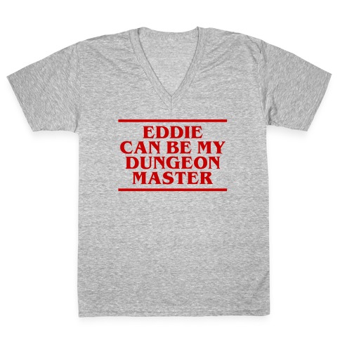 Eddie Can be My Dungeon MAster V-Neck Tee Shirt