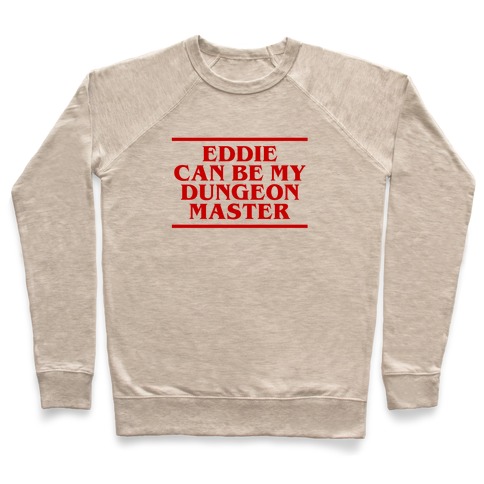 Eddie Can be My Dungeon MAster Pullover