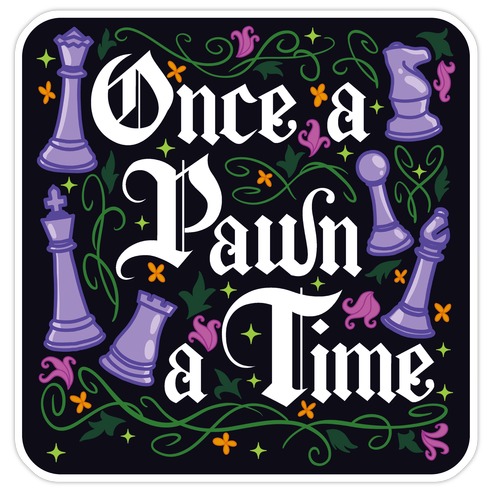 Once a Pawn a Time Die Cut Sticker
