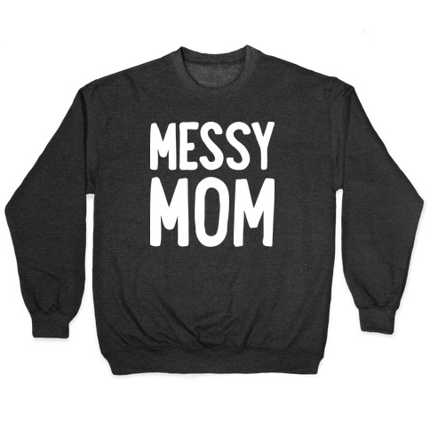 Messy Mom Pullover
