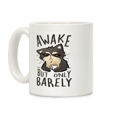Awake, But Only Barely Coffee Mug