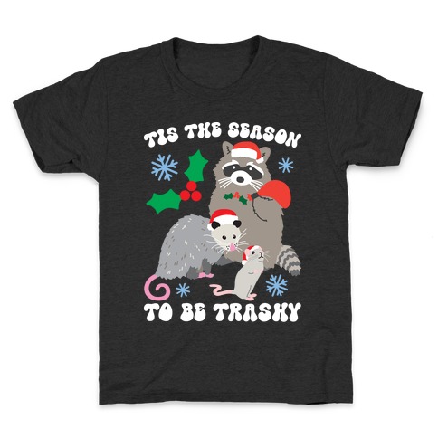 Tis The Season To Be Trashy Kids T-Shirt