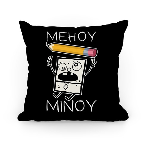 Mehoy Menoy Pillow