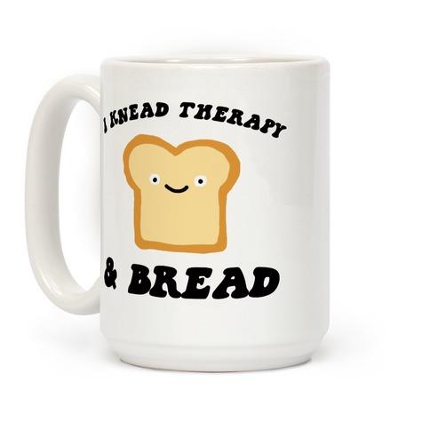 I Knead Therapy and Bread Coffee Mug