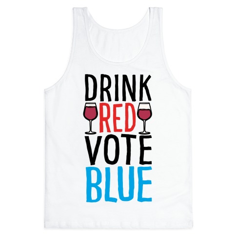 Drink Red Vote Blue Tank Top