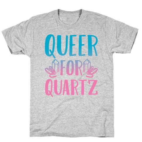 Queer For Quartz T-Shirt