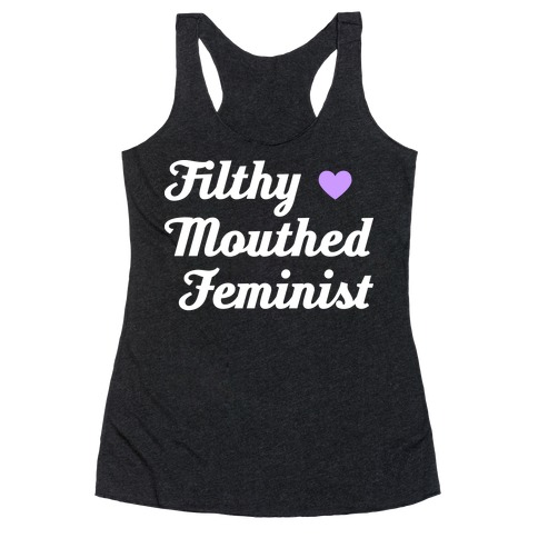 Filthy Mouthed Feminist Racerback Tank Top