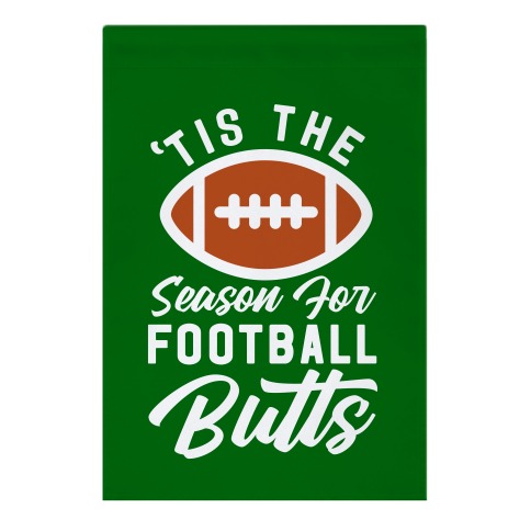 'Tis the Season for Football Butts Garden Flag