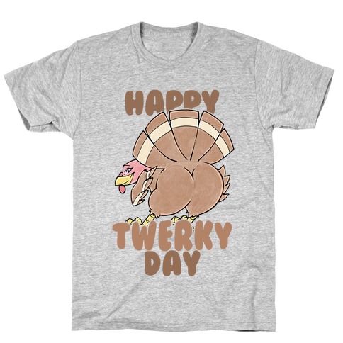 Happy Twerky Day T-Shirt