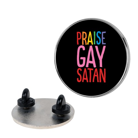 Praise Gay Satan Pin