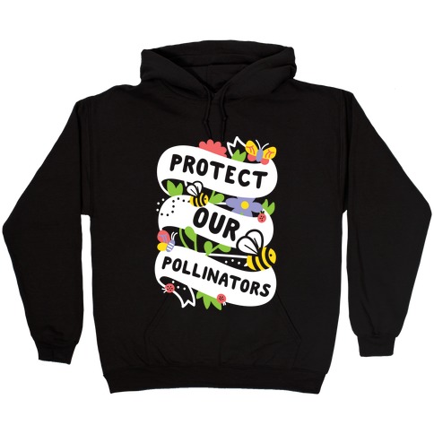 Protect Our Pollinators Hooded Sweatshirt