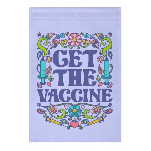 Get The Vaccine Garden Flag
