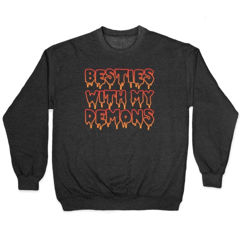 Besties With My Demons Pullover
