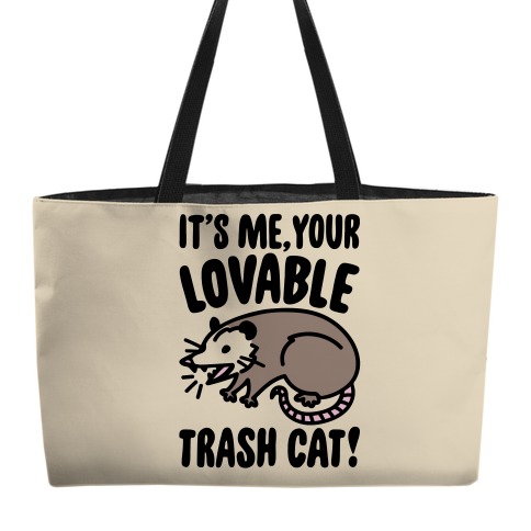 It's Me Your Lovable Trash Cat Weekender Tote