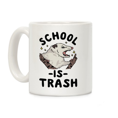 School Is Trash Opossum Coffee Mug
