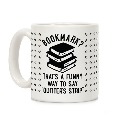 Bookmark? Quitter's Strip Black Coffee Mug