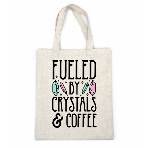 Fueled By Crystals & Coffee Casual Tote