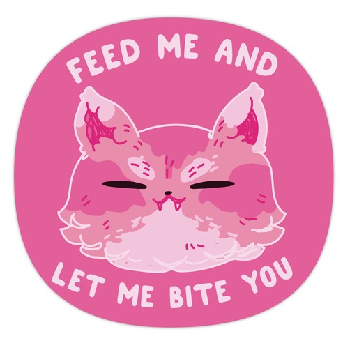 Feed Me And Let Me Bite You Die Cut Sticker