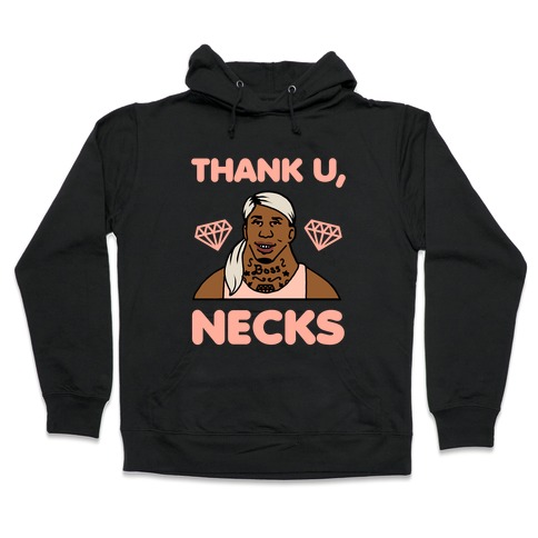 Thank U, Necks Hooded Sweatshirt