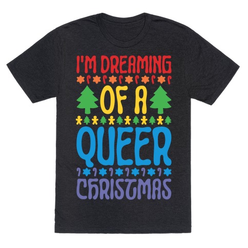 I'm Dreaming of A Queer Christmas T-Shirt