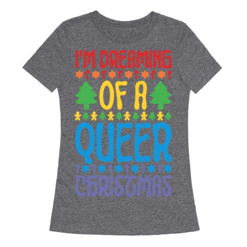 I'm Dreaming of A Queer Christmas Womens T-Shirt