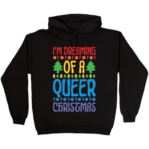 I'm Dreaming of A Queer Christmas Hooded Sweatshirt