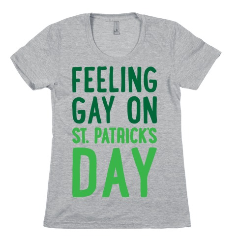 Feeling Gay On St. Patrick's Day Womens T-Shirt