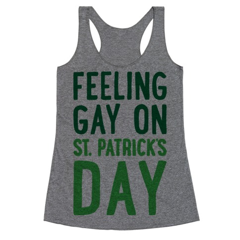 Feeling Gay On St. Patrick's Day Racerback Tank Top