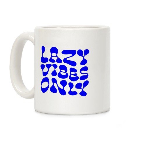 Lazy Vibes Only Coffee Mug