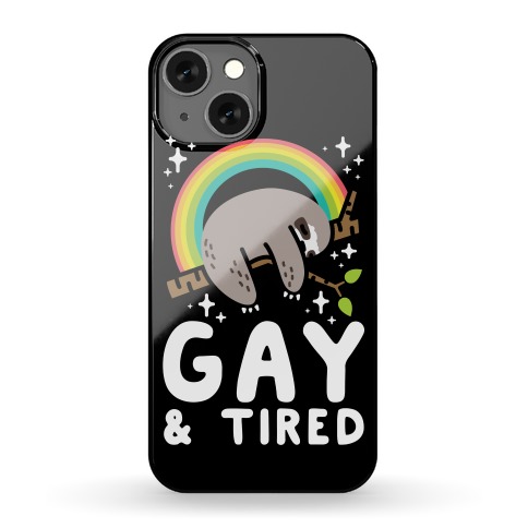 Gay and Tired Sloth Phone Case