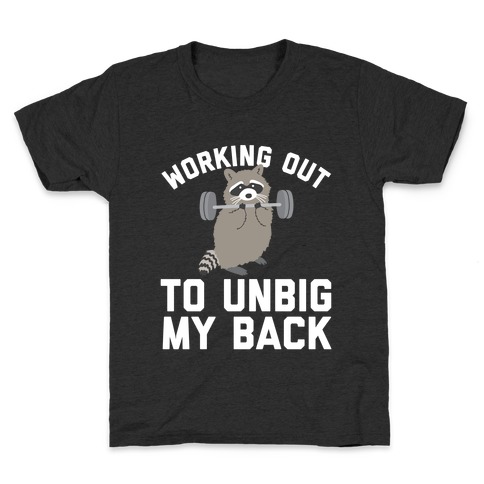 Working Out To Unbig My Back Kids T-Shirt