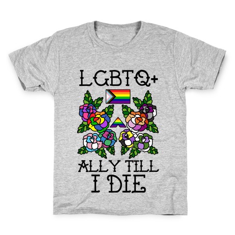LGBTQ+ Ally Till I Die Kids T-Shirt