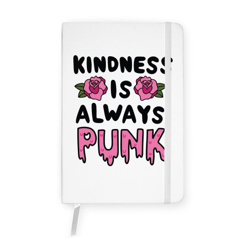 Kindness is Always Punk Notebook