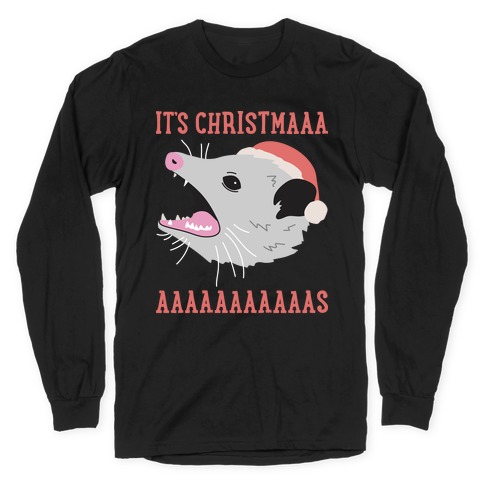 It's Christmas Screaming Opossum Long Sleeve T-Shirt