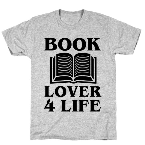Book Lover 4 Life T-Shirt
