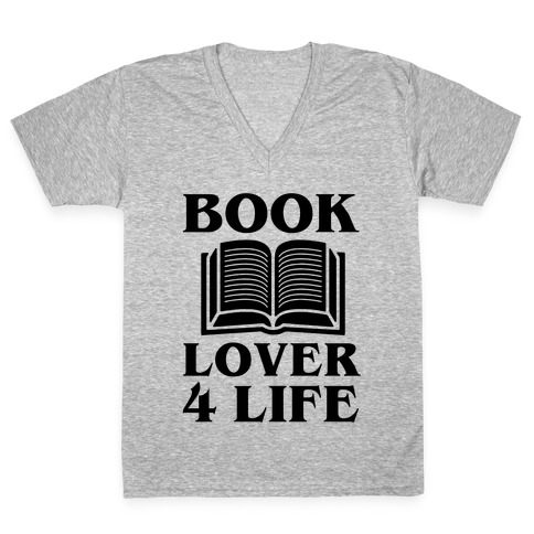 Book Lover 4 Life V-Neck Tee Shirt