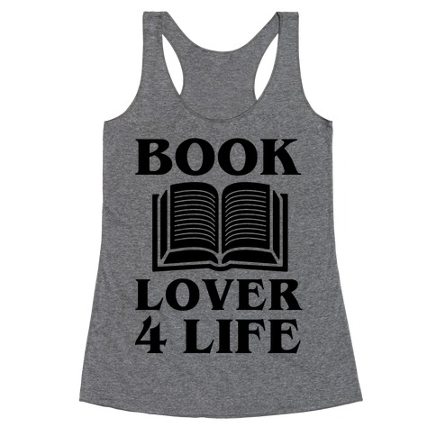Book Lover 4 Life Racerback Tank Top