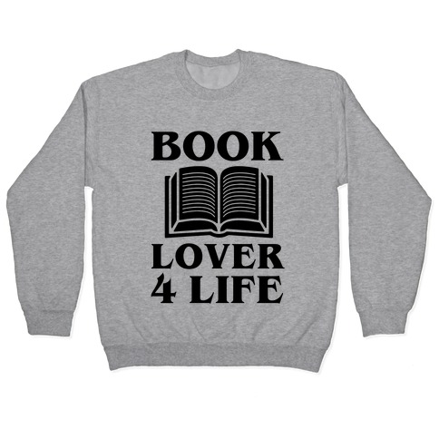 Book Lover 4 Life Pullover