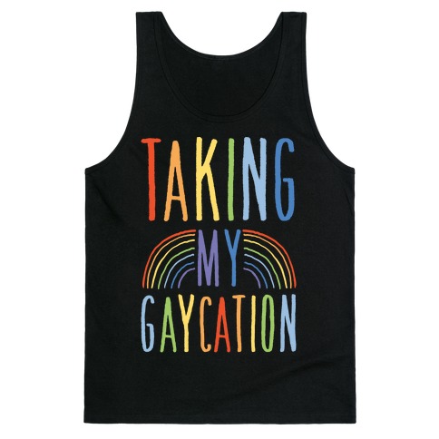 Taking My Gaycation White Print Tank Top