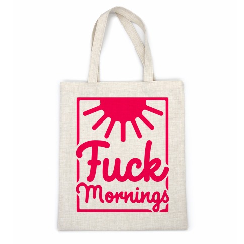 F*** Mornings Casual Tote