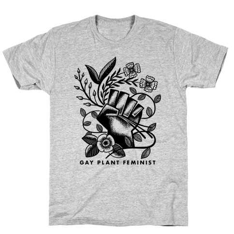 Gay Plant Feminist T-Shirt