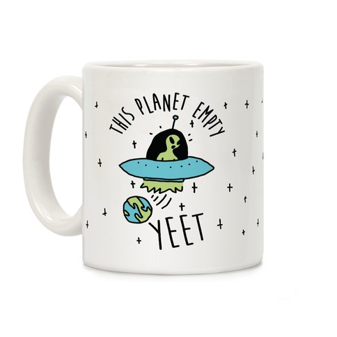 This Planet Empty YEET Coffee Mug