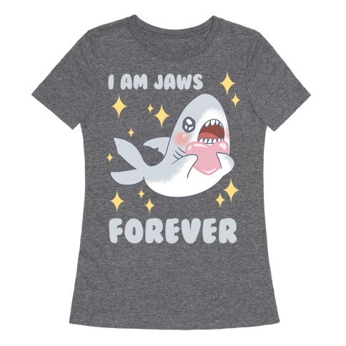 I'm Jaws Forever Womens T-Shirt