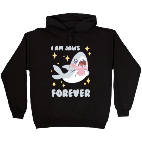 I'm Jaws Forever Hooded Sweatshirt