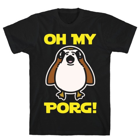 Oh My Porg Parody White Print T-Shirt