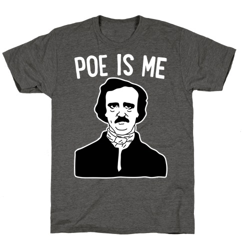 Poe Is Me T-Shirt