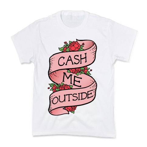 Cash Me Outside Tattoo Kids T-Shirt