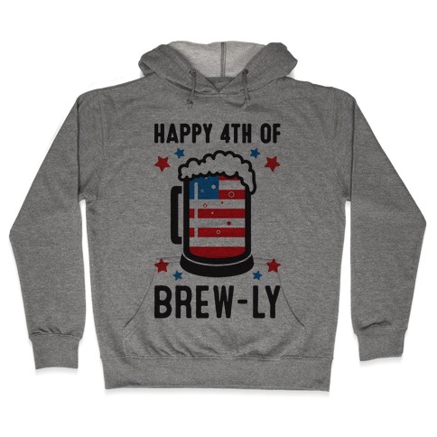 Happy 4th of Brew-ly Hooded Sweatshirt